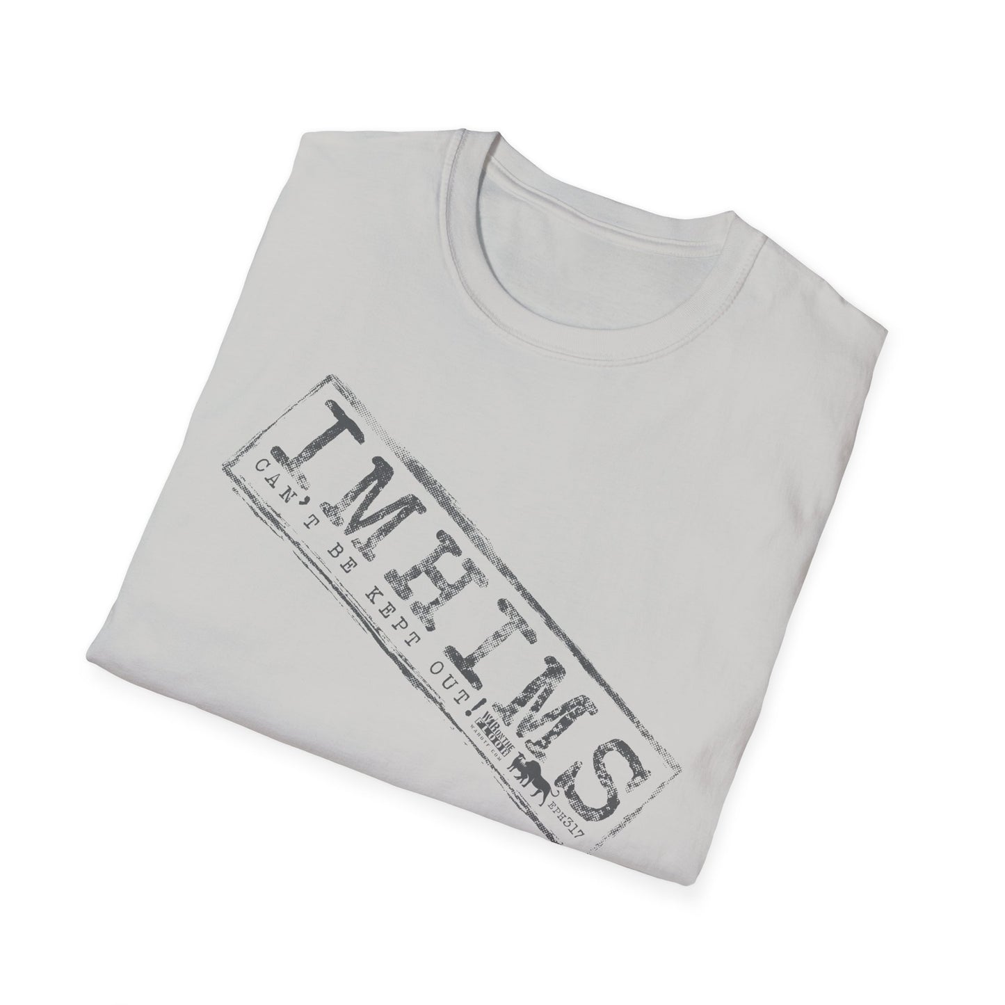 War on the Floor - "IMHIMS" - Unisex Softstyle Tee